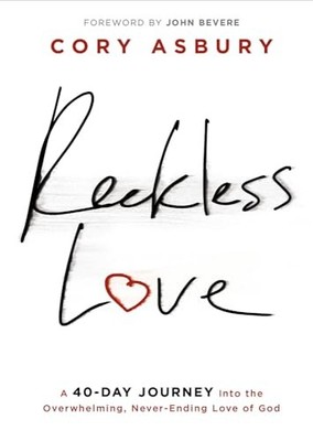 Reckless Love: A 40-Day Journey Into th..., Cory Asbury