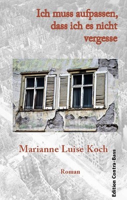 Ich muss aufpassen, dass ich es nicht vergesse | Marianne Luise Koch | deutsch