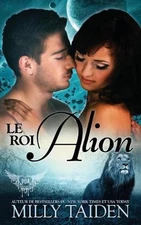 Le Roi Alion: Une Romance Paranormale by Milly Taiden (French) Paperback Book
