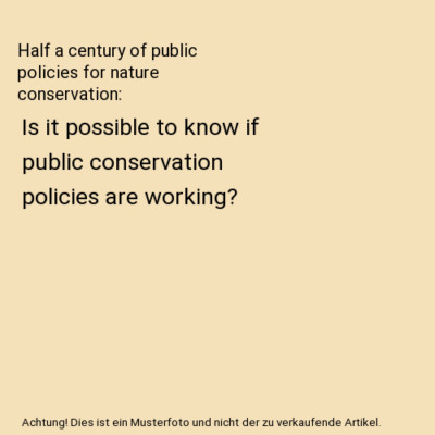 Half a century of public policies for nature conservation: Is it possible to kno