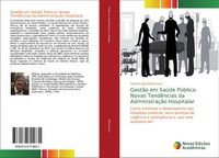 GestãO Em SaúDe PúBlica: Novas TendêNcias Da AdministraçãO Hospitalar Buch 2018