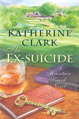 The Ex-Suicide: A Mountain Brook Novel (Story River Books), Clark, Katherine, Ve