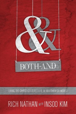 BothAnd Living the ChristCentered Life in an EitherOr World: Living the Christ-C