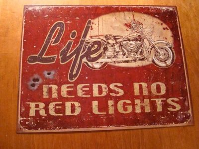Life Needs No Red Lights Sign