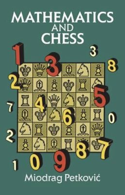 Mathematics and Chess by Miodrag Petkovic: New