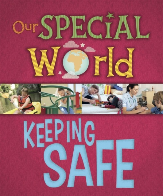 Our Special World Keeping Safe by Liz Lennon PAPERBACK 9781445148298