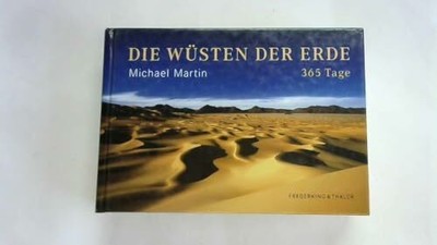 Die Wüsten der Erde - 365 Tage: Der Bildband zum UNO Buch Frederking & Thaler