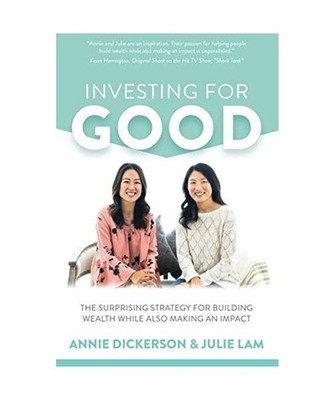 Investing For Good: The Surprising Strategy for Building Wealth While Also Makin