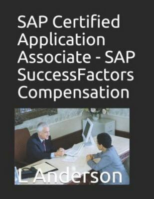 SAP Certified Application Associate - SAP SuccessFactors Compensation by Ande...