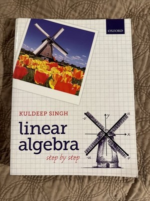 Linear Algebra Step By Step Kuldeep Singh Oxford Paperback White 2014