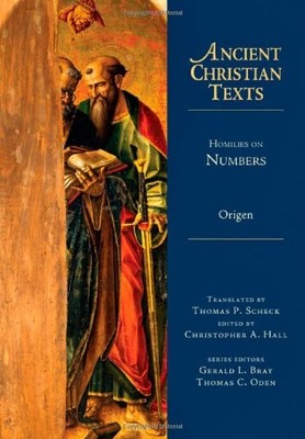 HOMILIES ON NUMBERS (ANCIENT CHRISTIAN TEXTS) By Origen & Christopher A. Hall