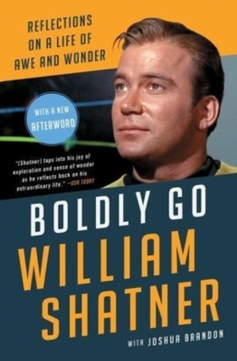 Boldly Go by William Shatner (Paperback Book)