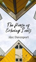 Alec Davenport | The House Of Echoing Souls | Buch | Englisch (2025)