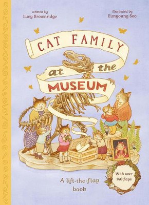 Cat Family at The Museum by Lucy Brownridge Novelty Book