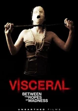 Visceral: Between The Ropes Of Madness DVD