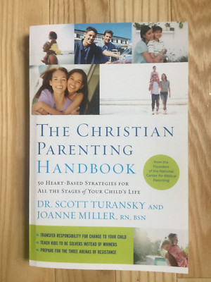 The Christian Parenting Handbook by Dr. Scott Turansky and Joanne Miller !!NEW!!