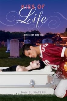 Kiss of Life (Generation Dead Novels) von Waters, D... | Buch | Zustand sehr gut