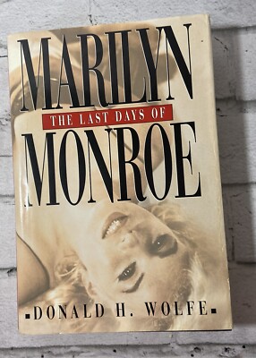 The Last Days of Marilyn Monroe by Donald H. Wolfe 1988 HB DJ
