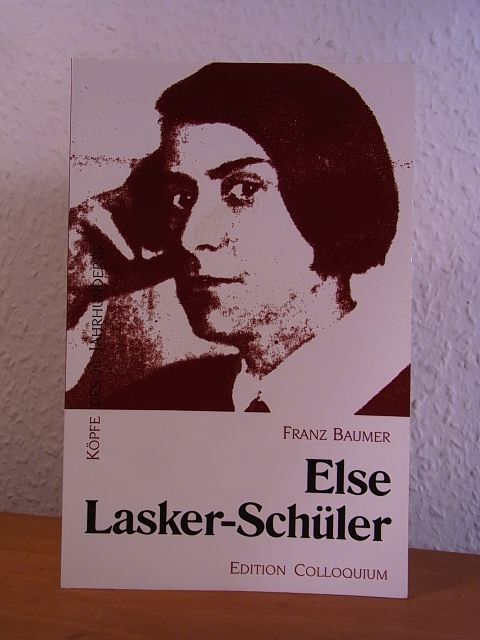 Else Lasker-Schüler. Köpfe des 20. Jahrhunderts Band 135 Baumer, Franz: - Baumer, Franz