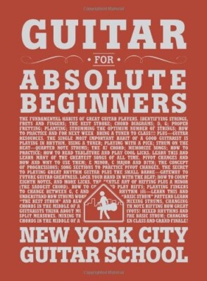 GUITAR FOR ABSOLUTE BEGINNERS MUSIC BOOK NEW YORK CITY GUITAR SCHOOL NEW ON SALE