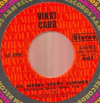 Vikki Carr - Six Weeks Every Summer (Christmas Every Other Year) / If You Cou...