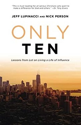 Only Ten : Lessons from Lot on Living a Life of Influence Paperba