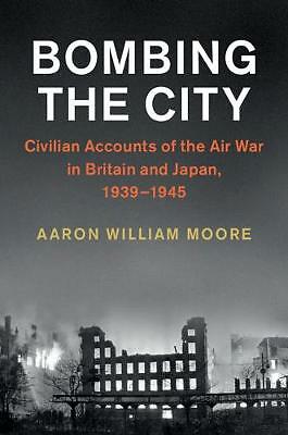 Bombing the City Moore Hardback Cambridge University Press 9781108428255