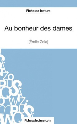 Au bonheur des dames d'Émile Zola (Fiche de lecture): Analyse complète de