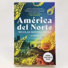America del Norte, ARC by Nicolas Medina Mora, Advance Readers Copy Proof Novel