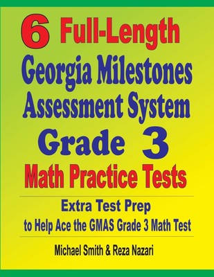 6 Full-Length Georgia Milestones Assessment System Grade 3 Math Practice Tes...
