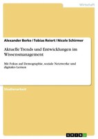 Alexander Berke (U. A.) | Aktuelle Trends Und Entwicklungen Im Wissensmanagement