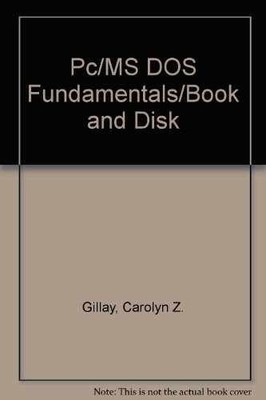 Pc/MS DOS Fundamentals/Book and - Hardcover, by Gillay Carolyn Z. - Very Good c