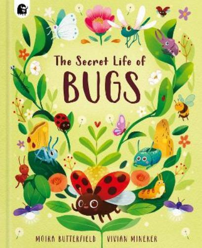 Moira Butterfield The Secret Life of Bugs (Hardback) Stars of Nature