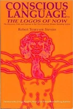 Conscious Language: The Logos of Now ~ The Discovery, Code, and Upgrade T - GOOD