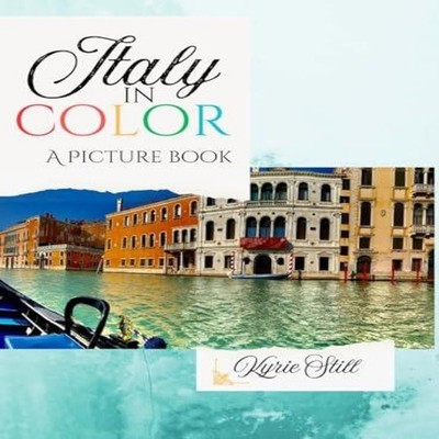 Italy in Color A Picture Book Kyrie Still Hardcover Lulu Press In