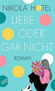 Liebe oder gar nicht: Roman (Die Herzklopfen-Reihe, Band... | Buch | Zustand gut
