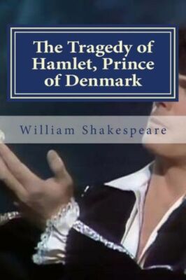 The Tragedy Of Hamlet, Prince Of Denmark