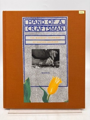 Hand of a Craftsman : The Woodcut Technique of Gustave Baumann Acton, David und