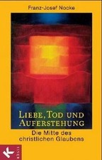 Liebe, Tod und Auferstehung. Über die Mitte des G... | Buch | Zustand akzeptabel