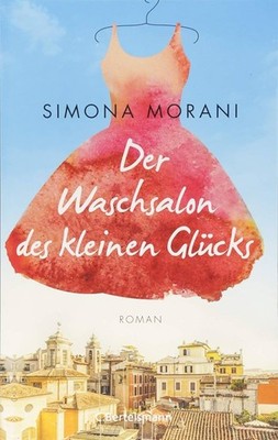 Simona Morani: Der Waschsalon des kleinen Glücks Hardcover Gesellschaftsroman