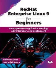 RedHat Enterprise Linux 9 for Beginners: A comprehensive guide for learning, adm