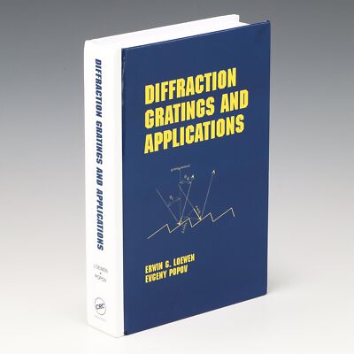 Diffraction Gratings and Applications (Optical by Erwin G. Loewen & Evgeny Popov