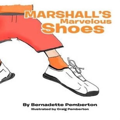 Marshall's Marvelous Shoes Bernadette Pemberton Paperback Author