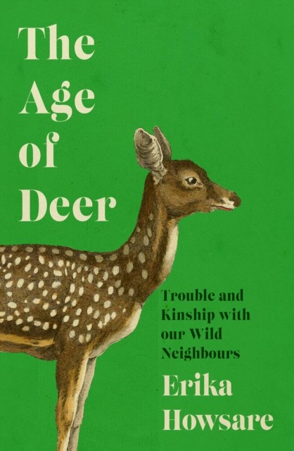 The Age of Deer by Erika Howsare (Paperback Book)
