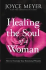 Healing the Soul of a Woman: How to Overcome- hardcover, Joyce Meyer, 1455560243