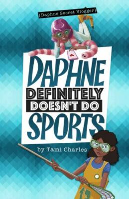 Daphne Definitely Doesn't Do Sports;- 1496562941, library bin, Tami Charles, new