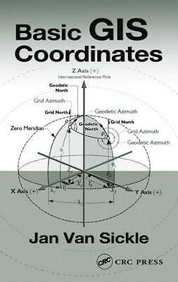 Basic GIS Coordinates by Van Sickle, Jan, Van Sickle, Jan