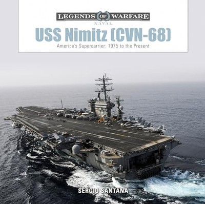 USS Nimitz (CVN-68): America's Super..., Sergio Santana