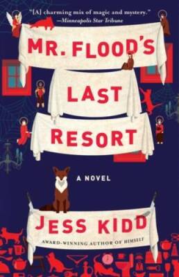 Mr. Flood's Last Resort: A Novel - Paperback By Kidd, Jess - GOOD