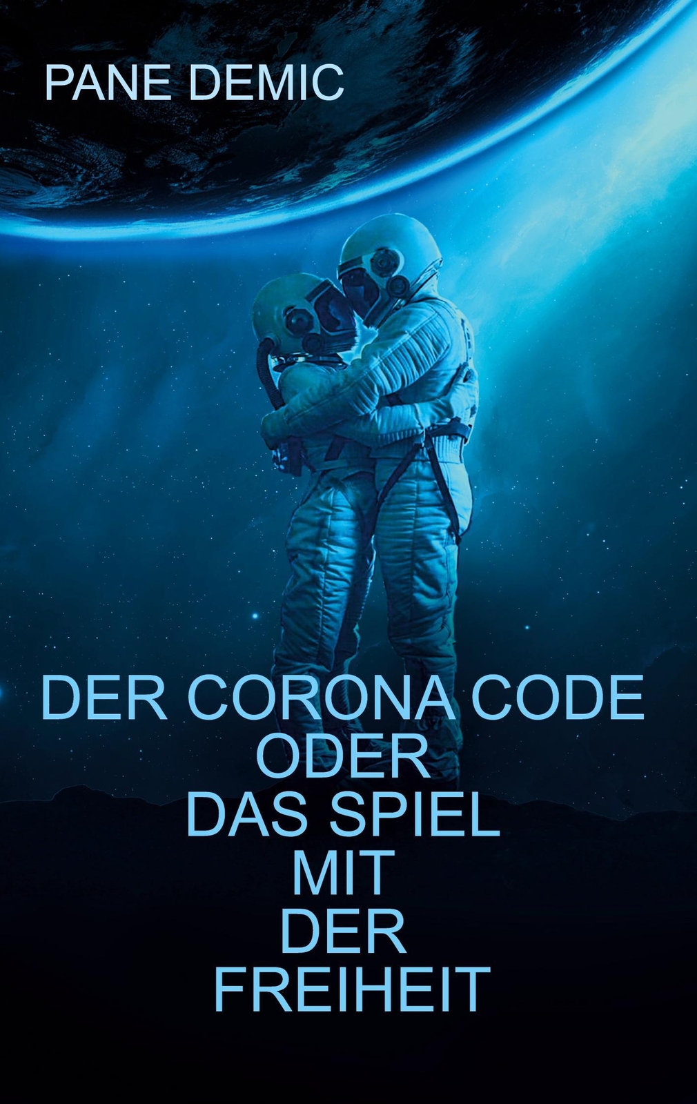 Der Corona Code Oder Das Spiel Mit Der Freiheit Pane Demic Taschenbuch